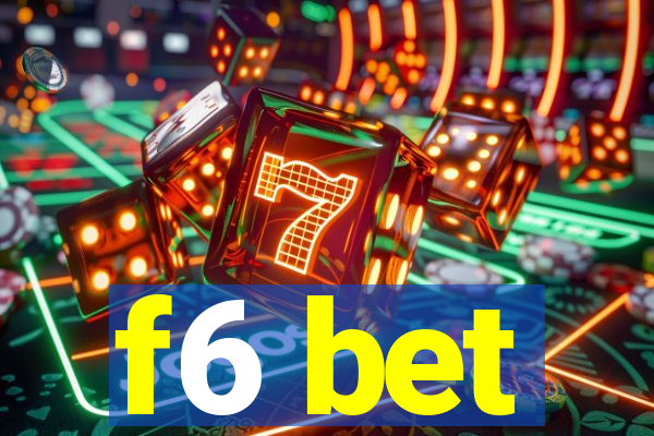 f6 bet